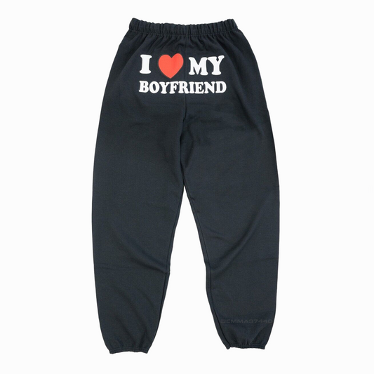 I LOVE MY BOYFRIEND SWEATPANTS